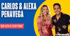 Carlos and Alexa PenaVega on Family and Filmmaking: 'Our Faith Is Everything'